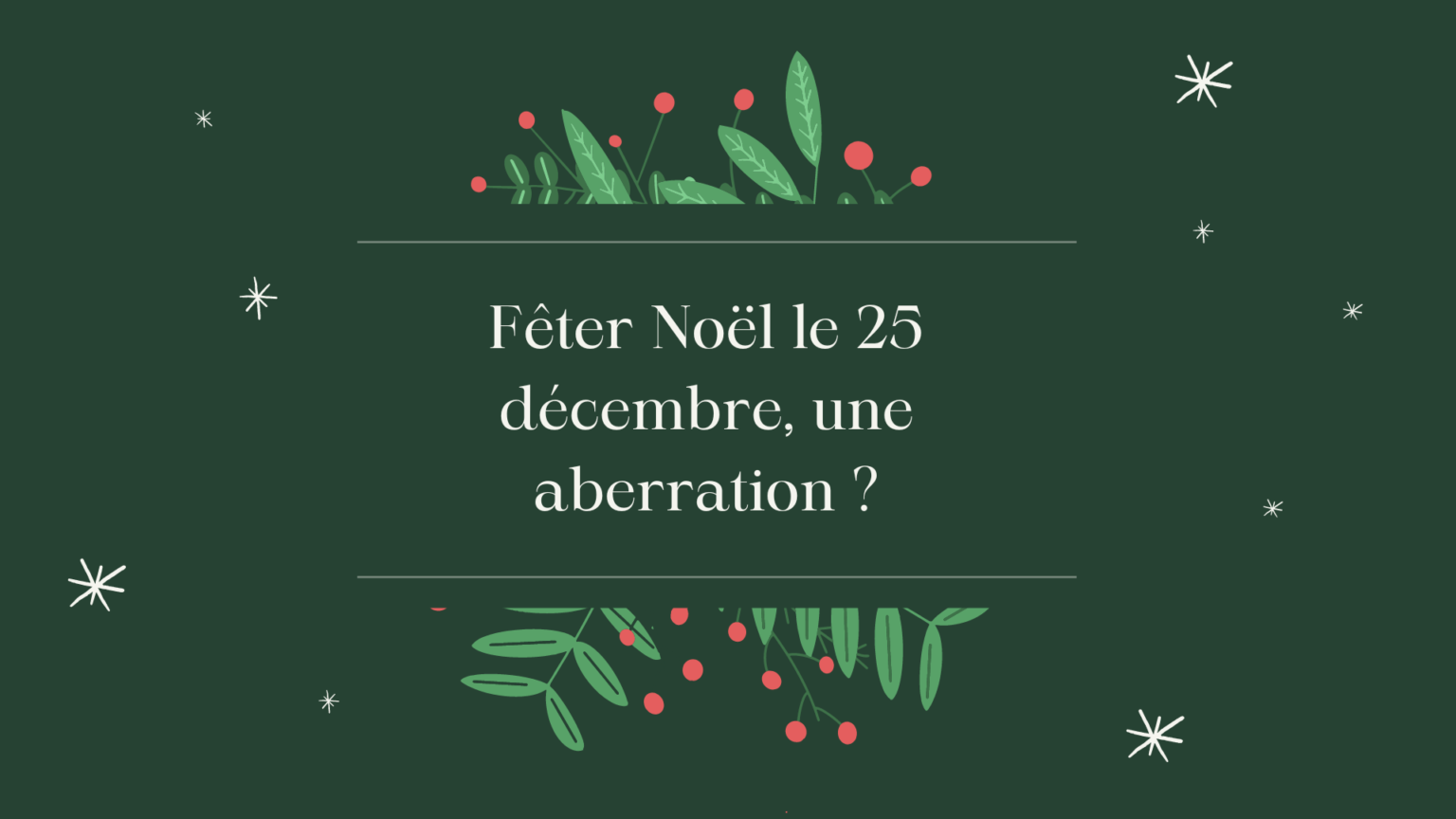 Fêter Noël le 25 décembre, une aberration ? La lumière de Noël